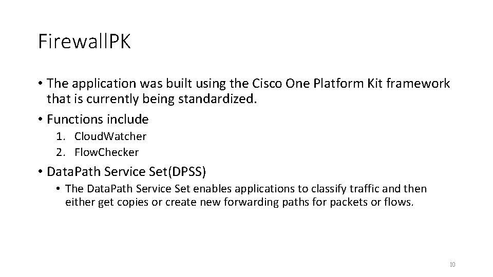 Firewall. PK • The application was built using the Cisco One Platform Kit framework