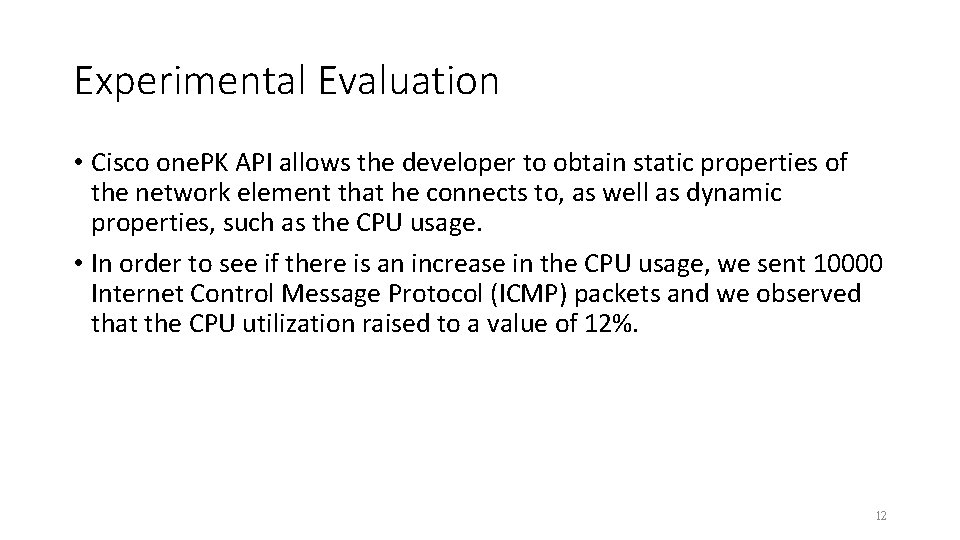 Experimental Evaluation • Cisco one. PK API allows the developer to obtain static properties
