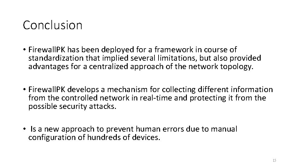 Conclusion • Firewall. PK has been deployed for a framework in course of standardization