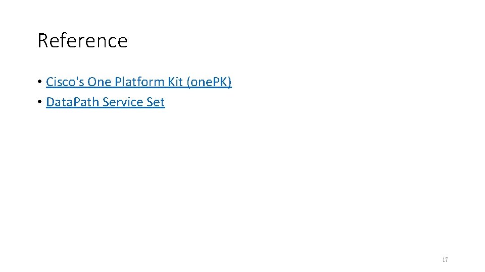 Reference • Cisco's One Platform Kit (one. PK) • Data. Path Service Set 17