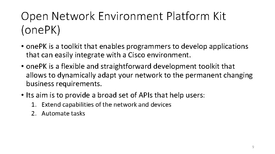 Open Network Environment Platform Kit (one. PK) • one. PK is a toolkit that