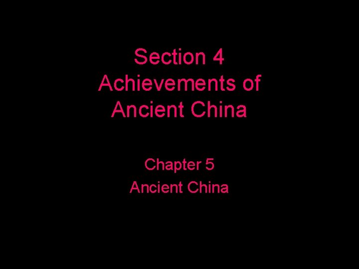 Section 4 Achievements of Ancient China Chapter 5 Ancient China 