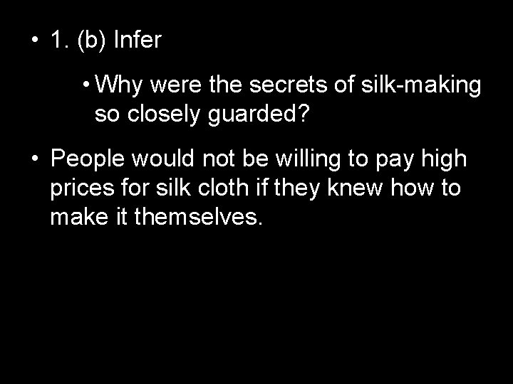  • 1. (b) Infer • Why were the secrets of silk-making so closely