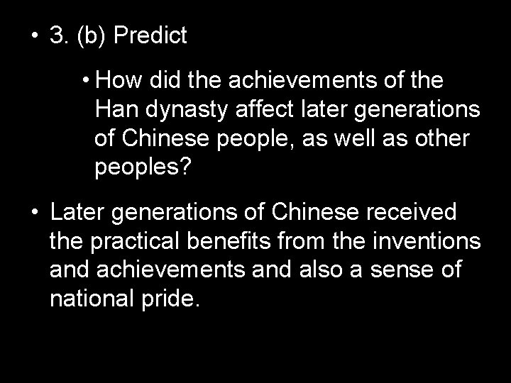  • 3. (b) Predict • How did the achievements of the Han dynasty