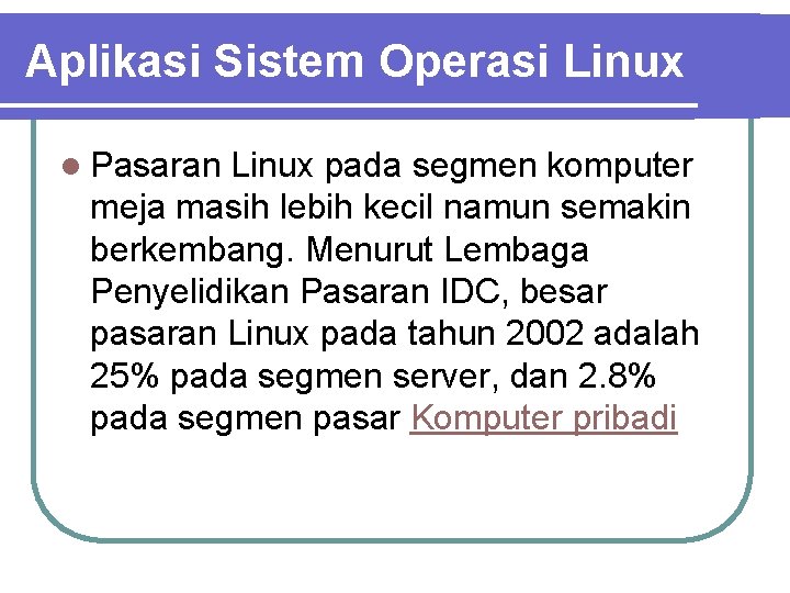 Aplikasi Sistem Operasi Linux l Pasaran Linux pada segmen komputer meja masih lebih kecil