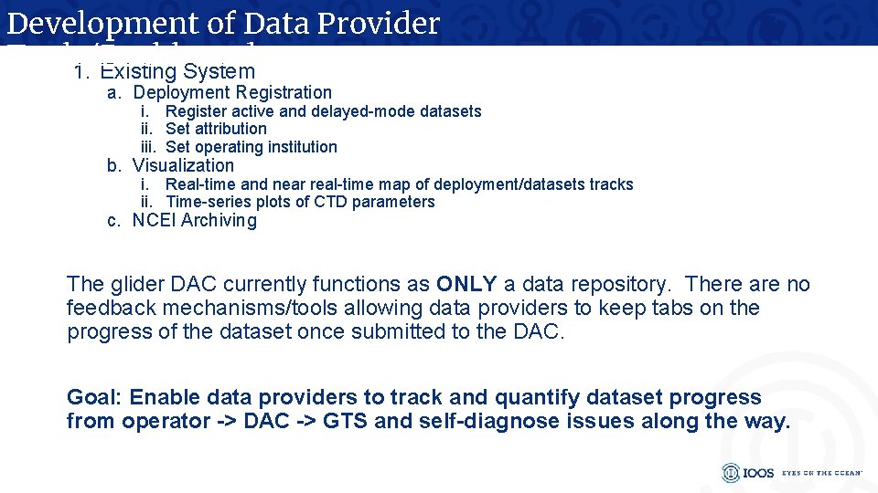 Development of Data Provider Tools/Dashboards 1. Existing System a. Deployment Registration i. Register active