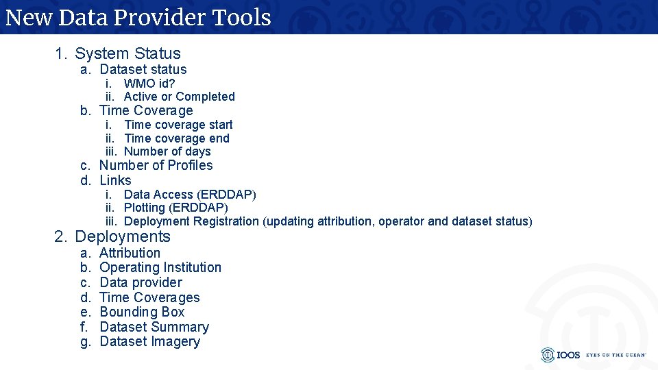 New Data Provider Tools 1. System Status a. Dataset status i. WMO id? ii.