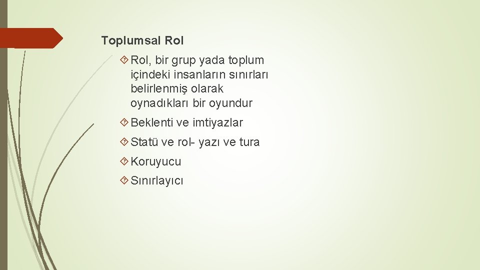 Toplumsal Rol, bir grup yada toplum içindeki insanların sınırları belirlenmiş olarak oynadıkları bir oyundur