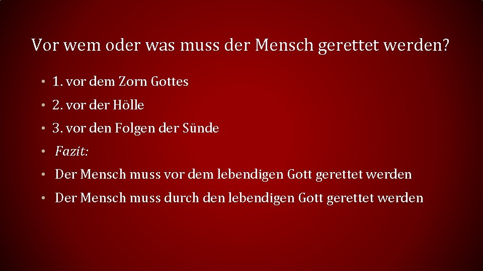 Vor wem oder was muss der Mensch gerettet werden? • 1. vor dem Zorn