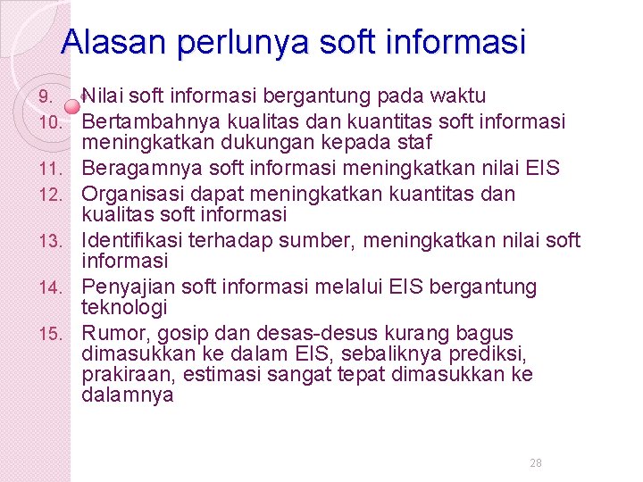 Alasan perlunya soft informasi 9. 10. 11. 12. 13. 14. 15. Nilai soft informasi