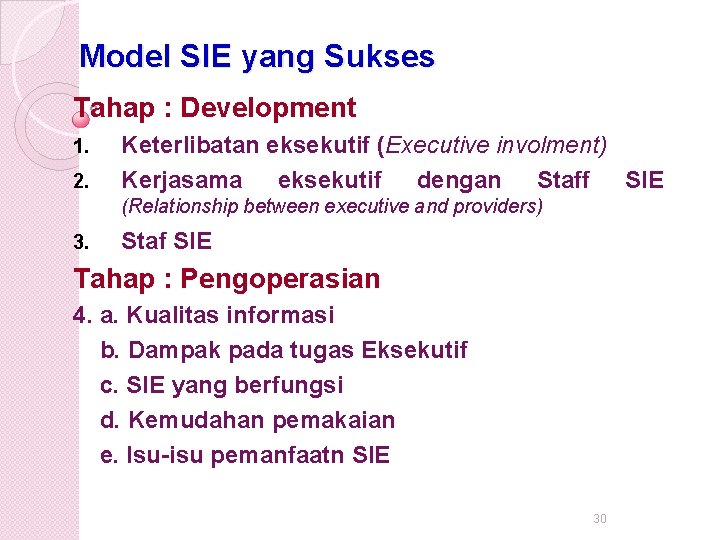 Mode. I SIE yang Sukses Tahap : Development 1. 2. Keterlibatan eksekutif (Executive involment)