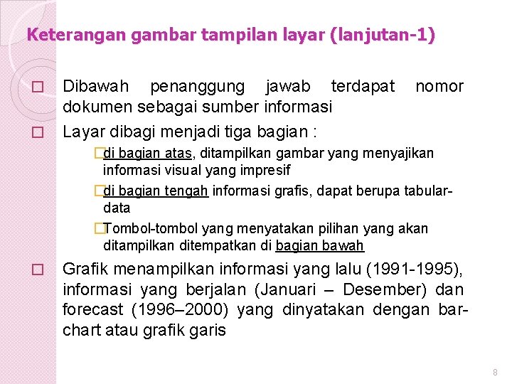 Keterangan gambar tampilan layar (lanjutan-1) � � Dibawah penanggung jawab terdapat dokumen sebagai sumber