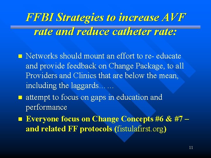 FFBI Strategies to increase AVF rate and reduce catheter rate: n n n Networks