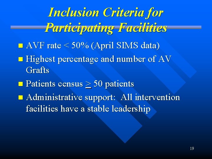 Inclusion Criteria for Participating Facilities AVF rate < 50% (April SIMS data) n Highest