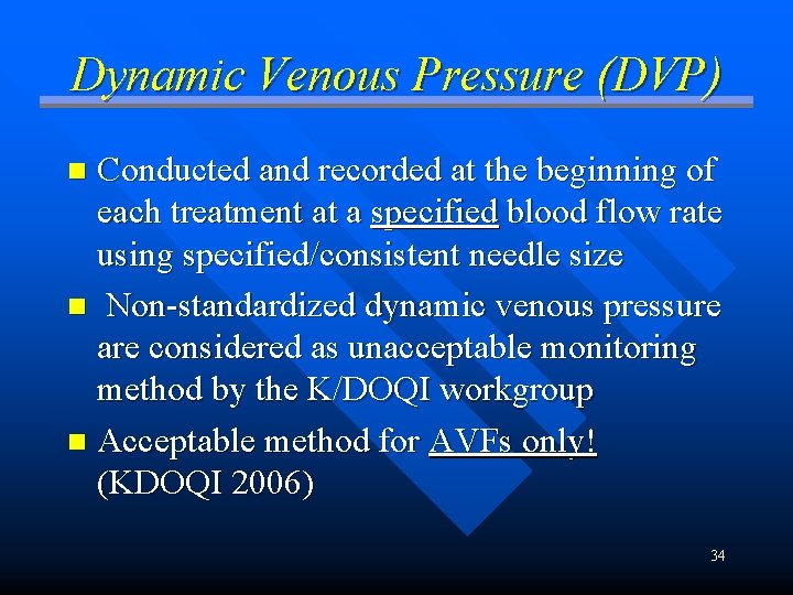 Dynamic Venous Pressure (DVP) Conducted and recorded at the beginning of each treatment at
