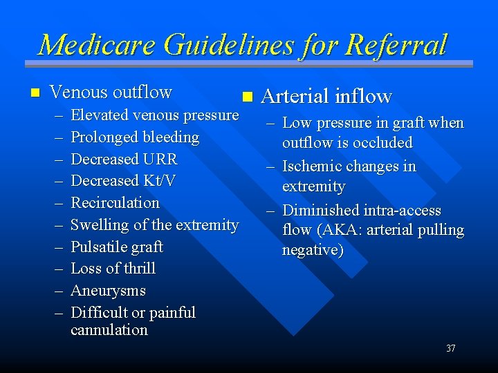 Medicare Guidelines for Referral n Venous outflow – – – – – Elevated venous