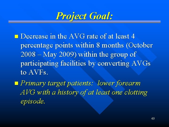 Project Goal: Decrease in the AVG rate of at least 4 percentage points within