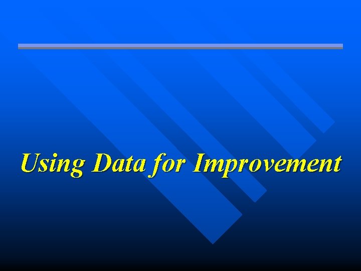 Using Data for Improvement 