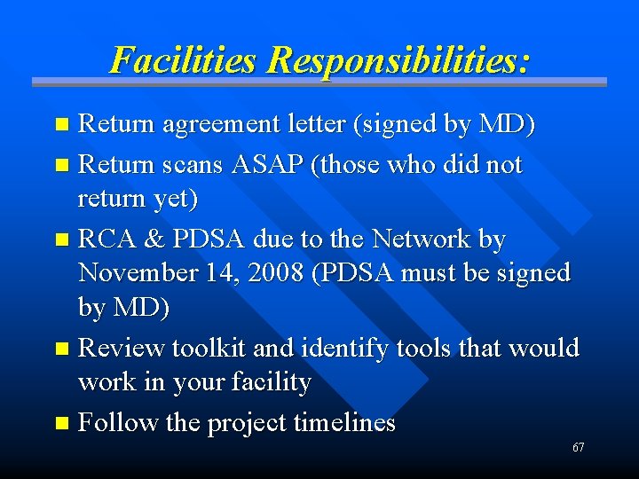 Facilities Responsibilities: Return agreement letter (signed by MD) n Return scans ASAP (those who