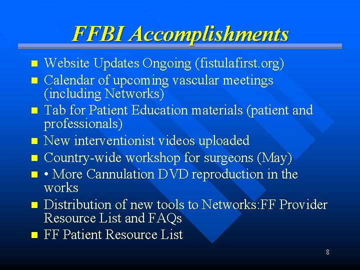 FFBI Accomplishments n n n n Website Updates Ongoing (fistulafirst. org) Calendar of upcoming