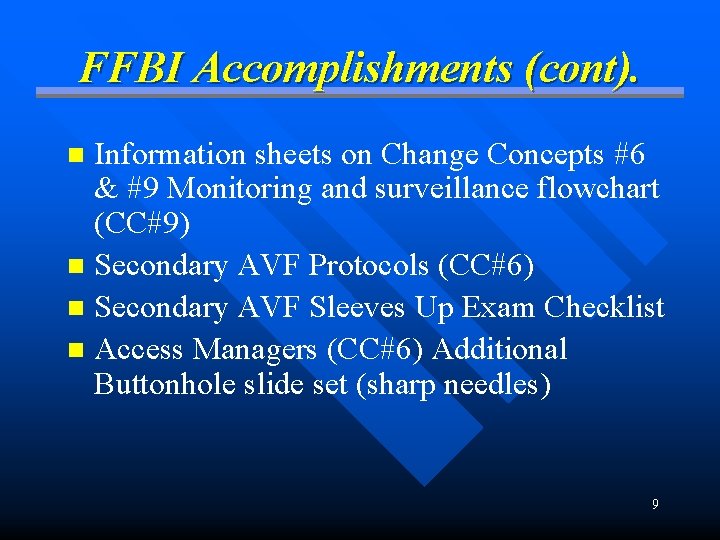 FFBI Accomplishments (cont). Information sheets on Change Concepts #6 & #9 Monitoring and surveillance