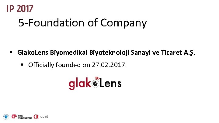 5 -Foundation of Company § Glako. Lens Biyomedikal Biyoteknoloji Sanayi ve Ticaret A. Ş.
