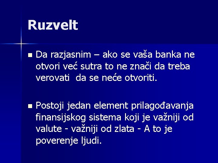 Ruzvelt n Da razjasnim – ako se vaša banka ne otvori već sutra to