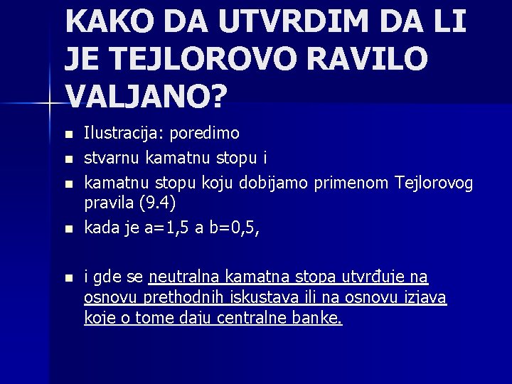 KAKO DA UTVRDIM DA LI JE TEJLOROVO RAVILO VALJANO? n n n Ilustracija: poredimo