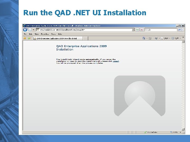Run the QAD. NET UI Installation 