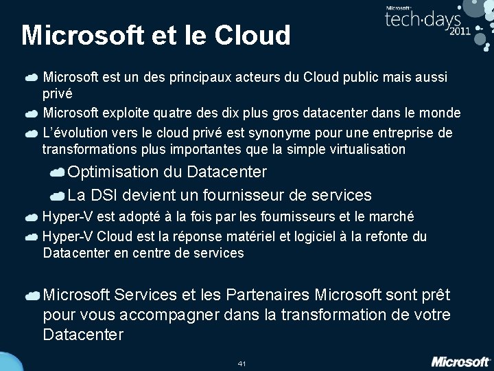 Microsoft et le Cloud Microsoft est un des principaux acteurs du Cloud public mais