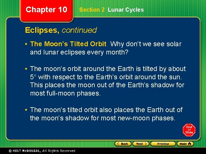 Chapter 10 Section 2 Lunar Cycles Eclipses, continued • The Moon’s Tilted Orbit Why Chapter 10 Section 2 Lunar Cycles Eclipses, continued • The Moon’s Tilted Orbit Why