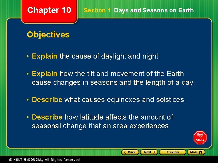 Chapter 10 Section 1 Days and Seasons on Earth Objectives • Explain the cause Chapter 10 Section 1 Days and Seasons on Earth Objectives • Explain the cause
