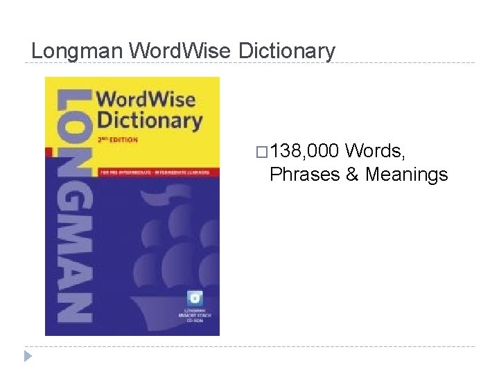 Longman Word. Wise Dictionary � 138, 000 Words, Phrases & Meanings 