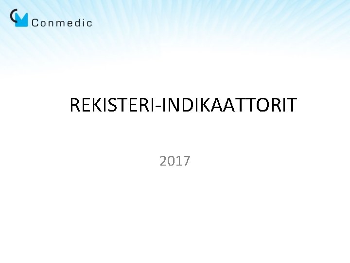 REKISTERI-INDIKAATTORIT 2017 REKISTERI-INDIKAATTORIT 2017