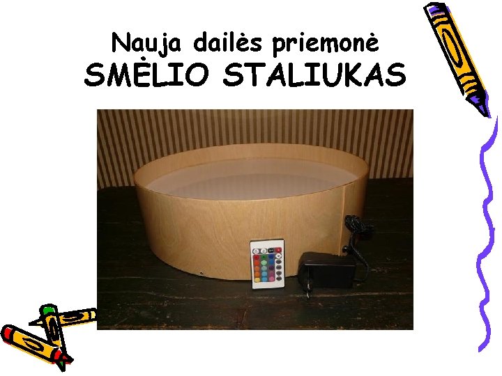Nauja dailės priemonė SMĖLIO STALIUKAS 