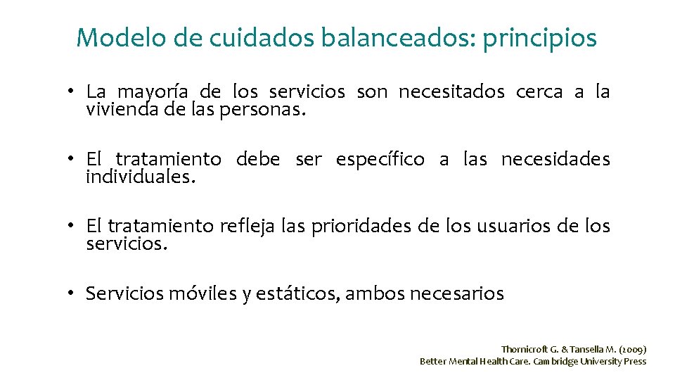 Modelo de cuidados balanceados: principios • La mayoría de los servicios son necesitados cerca