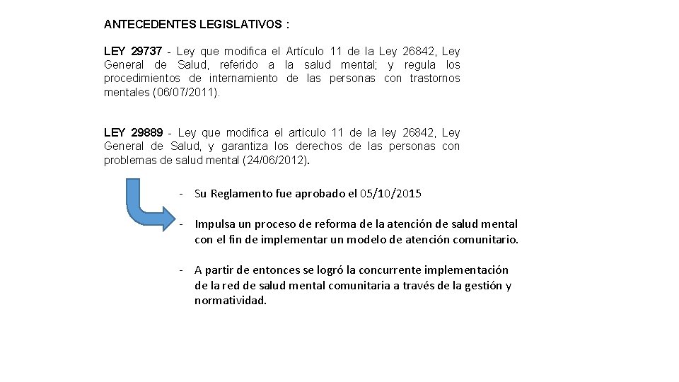 ANTECEDENTES LEGISLATIVOS : LEY 29737 - Ley que modifica el Artículo 11 de la