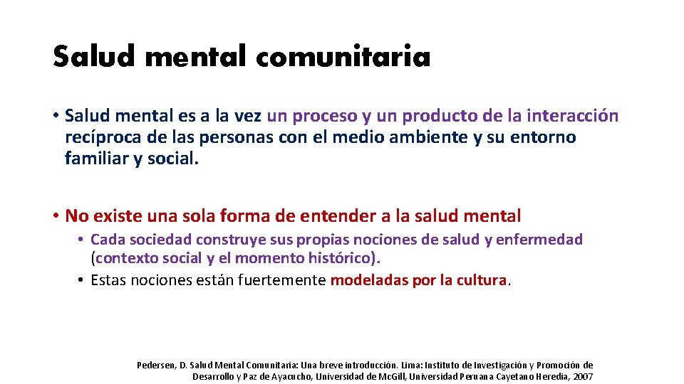 Salud mental comunitaria • Salud mental es a la vez un proceso y un