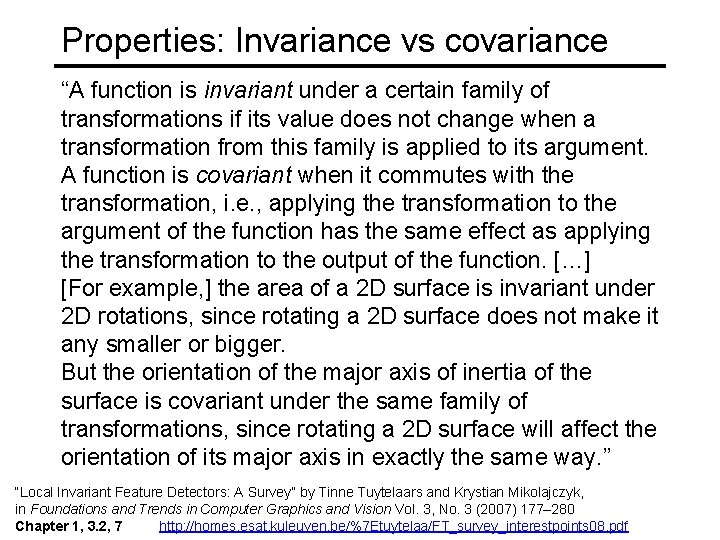 Properties: Invariance vs covariance “A function is invariant under a certain family of transformations