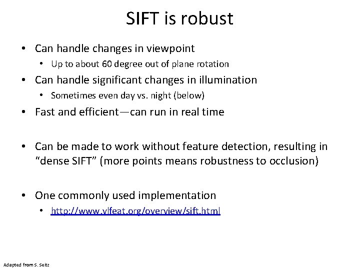 SIFT is robust • Can handle changes in viewpoint • Up to about 60