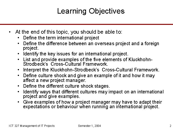 Learning Objectives • At the end of this topic, you should be able to: