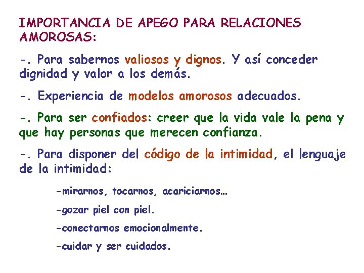 IMPORTANCIA DE APEGO PARA RELACIONES AMOROSAS: -. Para sabernos valiosos y dignos. Y así