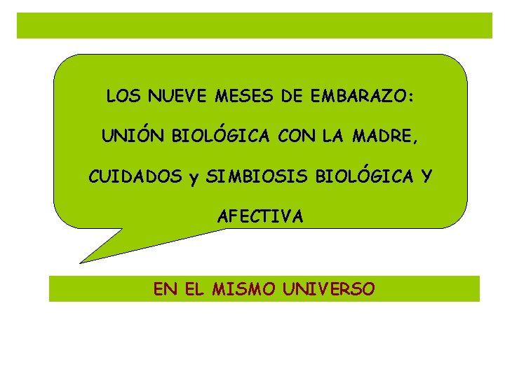 LOS NUEVE MESES DE EMBARAZO: UNIÓN BIOLÓGICA CON LA MADRE, CUIDADOS y SIMBIOSIS BIOLÓGICA