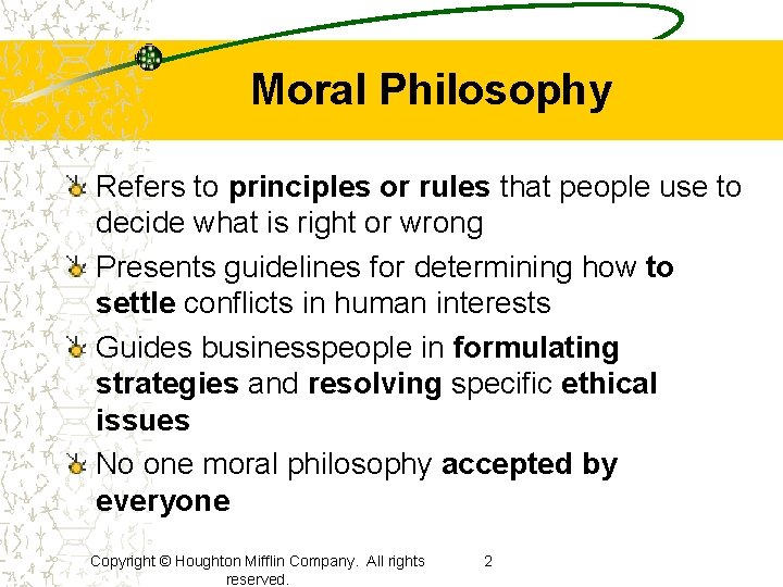 Moral Philosophy Refers to principles or rules that people use to decide what is