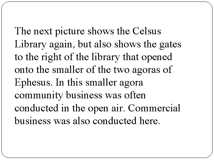 The next picture shows the Celsus Library again, but also shows the gates to