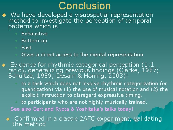 Conclusion u We have developed a visuospatial representation method to investigate the perception of Conclusion u We have developed a visuospatial representation method to investigate the perception of