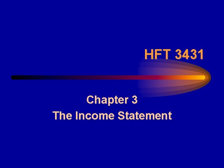 HFT 3431 Chapter 3 The Income Statement 