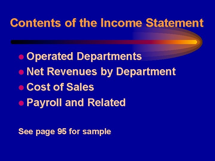 Contents of the Income Statement l Operated Departments l Net Revenues by Department l