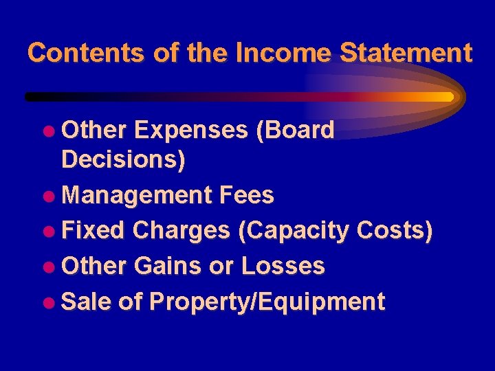 Contents of the Income Statement l Other Expenses (Board Decisions) l Management Fees l
