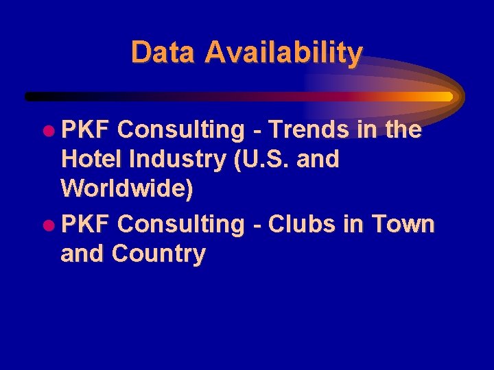 Data Availability l PKF Consulting - Trends in the Hotel Industry (U. S. and